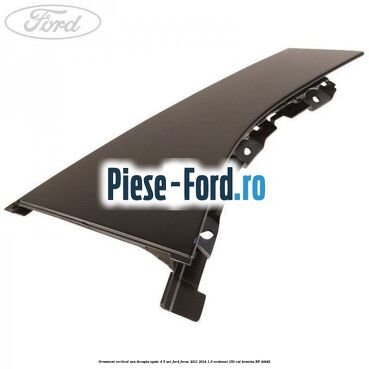 Ornament vertical usa dreapta spate 4/5 usi Ford Focus 2011-2014 1.6 EcoBoost 150 cai #7C1445B207